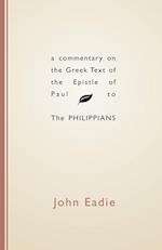 Commentary on the Greek Text of the Epistle of Paul to the Philippians