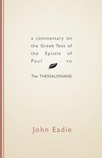 Commentary on the Greek Text of the Epistle of Paul to the Thessalonians