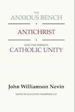 Anxious Bench, Antichrist & the Sermon Catholic Unity