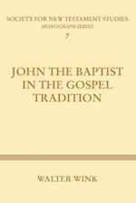 John the Baptist in the Gospel Tradition