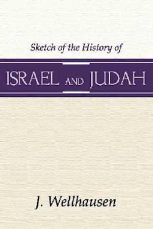 Sketch of the History of Israel & Judah