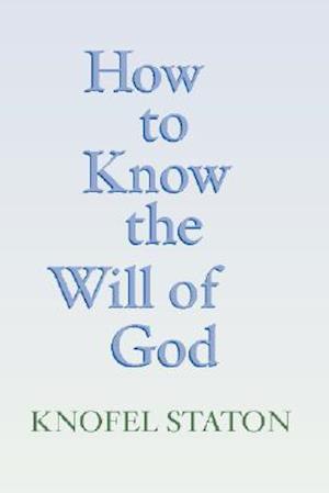 How to Know the Will of God