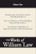 Remarks upon 'The Fable of the Bees'; The Case of Reason; The Absolute Unlawfulness of the Stage-Entertainment, Volume 2 