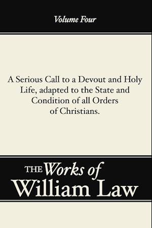 A Serious Call to a Devout and Holy Life, Adapted to the State and Condition of All Orders of Christians