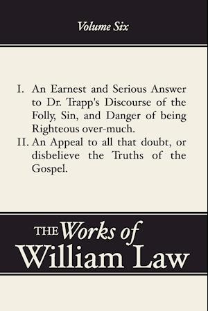 An Earnest and Serious Answer to Dr. Trapp's Discourse; An Appeal to all who Doubt the Truths of the Gospel, Volume 6