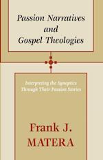 Passion Narratives and Gospel Theologies