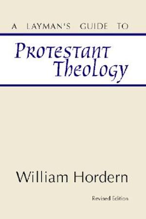 A Layman's Guide to Protestant Theology