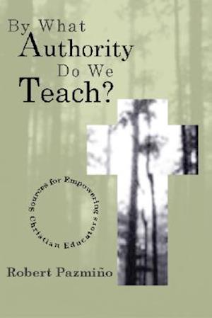 By What Authority Do We Teach?