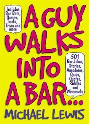 Guy Walks Into A Bar...