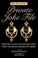Friars Club Private Joke File: More Than 2,000 Very Naughty Jokes from the Grand Masters of Comedy 