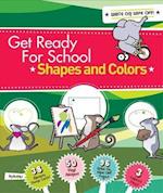 Get Ready For School: Shapes And Colors