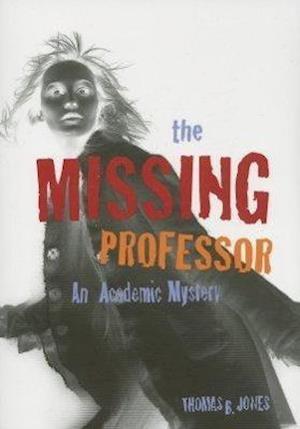 Jones, T:  The Missing Professor