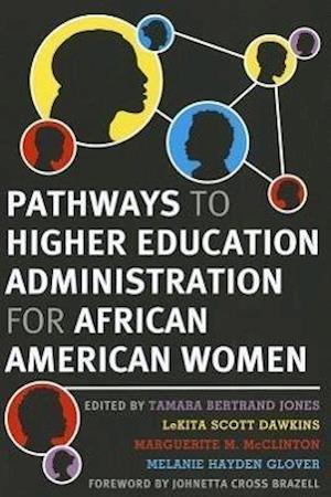 Pathways to Higher Eduction Administration for African American Women