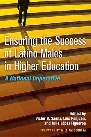 Ensuring the Success of Latino Males in Higher Education