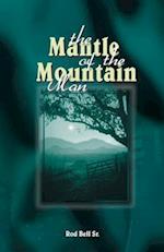 Mantle of the Mountain Man(rod Bell Sr)