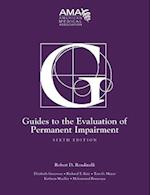 Guides to the Evaluation of Permanent Impairment, Sixth Edition
