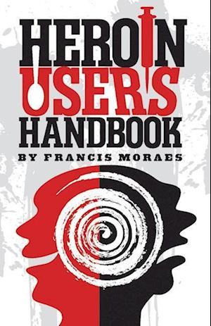 Heroin User's Handbook