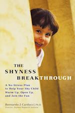 The Shyness Breakthrough: A No-Stress Plan to Help Your Shy Child Warm Up, Open Up, and Join tthe Fun 