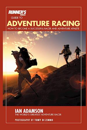 Runner's World Guide to Adventure Racing: How to Become a Successful Racer and Adventure Athlete