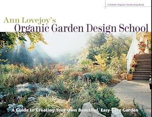 Ann Lovejoy's Organic Garden Design School