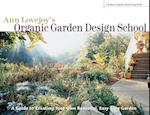 Ann Lovejoy's Organic Garden Design School