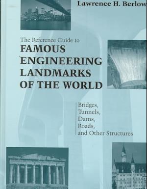 Reference Guide to Famous Engineering Landmarks of the World