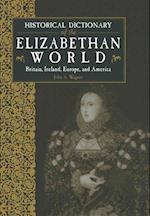 Historical Dictionary of the Elizabethan World