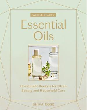 Whole Beauty: Essential Oils