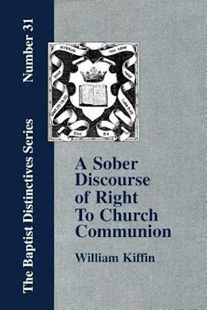 A Sober Discourse of Right to Church-Communion