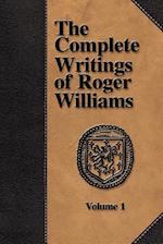 The Complete Writings of Roger Williams - Volume 1