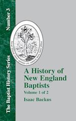 A History of New England With Particular Reference to the Denomination of Christians Called Baptists - Vol. 1