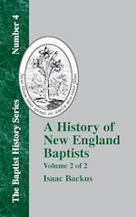 A History of New England With Particular Reference to the Denomination of Christians Called Baptists - Vol. 2