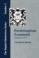 Paedobaptism Examined - Vol. 1