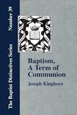 Baptism, A Term of Communion at the Lord's Supper
