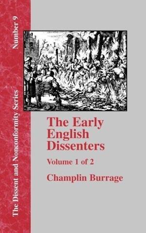 The Early English Dissenters In the Light of Recent Research (1550-1641) - Vol. 1