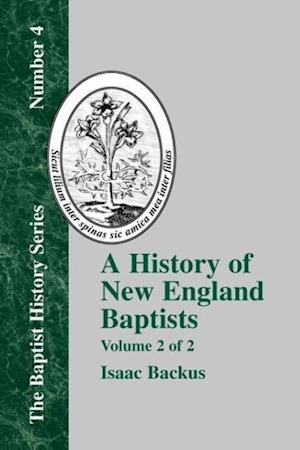 History of New England With Particular Reference to the Denomination of Christians Called Baptists - Vol. 2