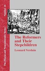 The Reformers and Their Stepchildren