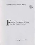 Foreign Consular Offices in the United States, Spring/Summer 2001