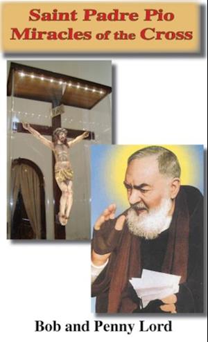 Saint Padre Pio Miracles of the Cross