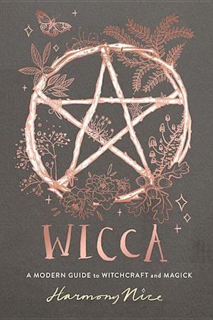 Wicca: A Modern Guide to Witchcraft and Magick