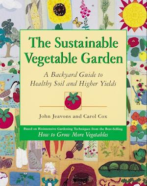 The Sustainable Vegetable Garden