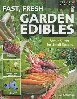 Fast, Fresh Garden Edibles