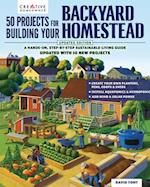 50 Projects for Building Your Backyard Homestead, Updated Edition