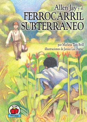 Allen Jay y el Ferrocarril Subterráneo (Allen Jay and the Underground Railroad)