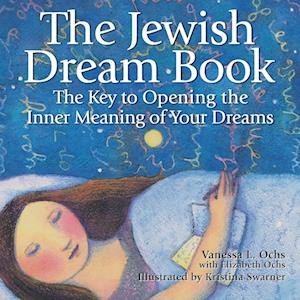 The Jewish Dream Book : The Key to Opening the Inner Meaning of Your Dreams