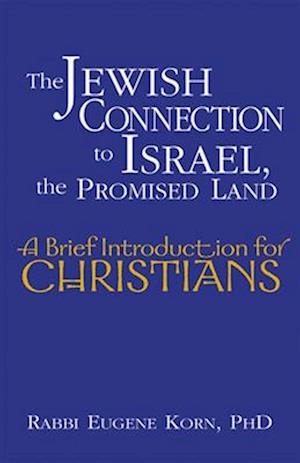 The Jewish Connection to Israel, the Promised Land