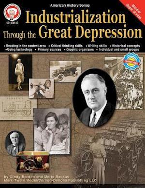 Industrialization Through the Great Depression, Grades 6 - 12