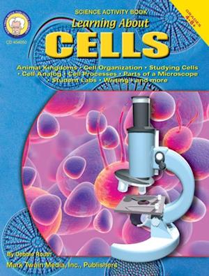 Learning About Cells, Grades 4 - 8