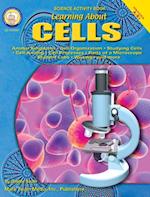 Learning About Cells, Grades 4 - 8