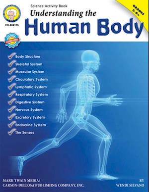 Understanding the Human Body, Grades 5 - 8